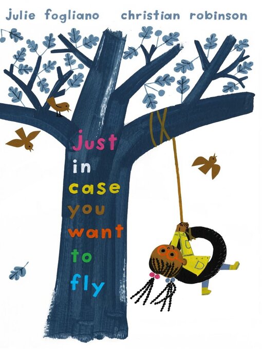Julie Fogliano创作的Just In Case You Want to Fly作品的详细信息 - 可供借阅